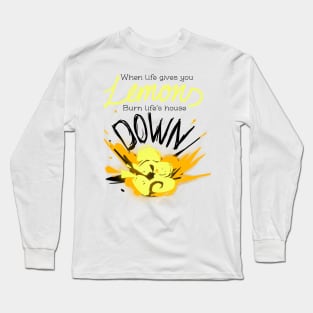 When Life Gives You Lemons.. Long Sleeve T-Shirt